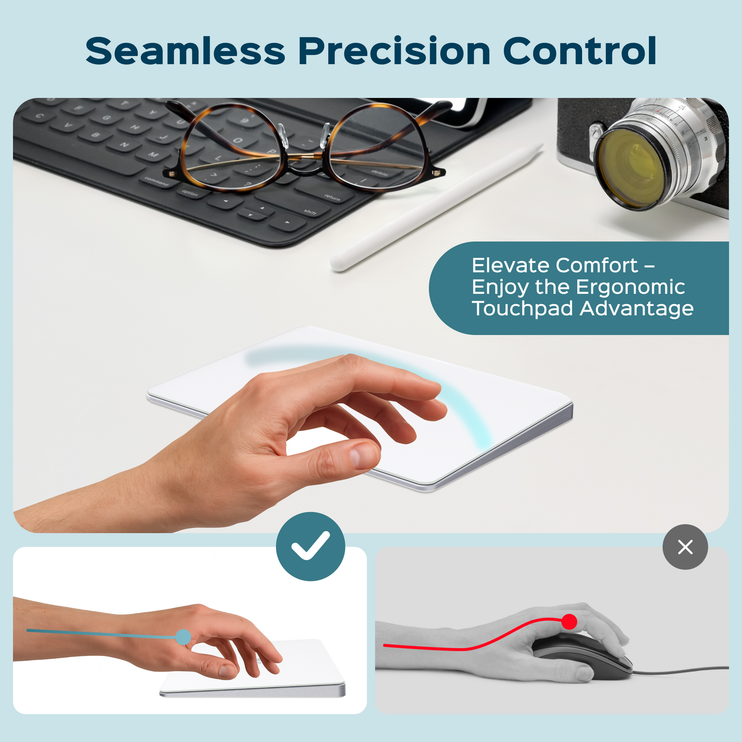 Ergonomic touchpad with text 'Seamless Precision Control' and 'Elevate Comfort - Enjoy the Ergonomic Touchpad Advantage'.